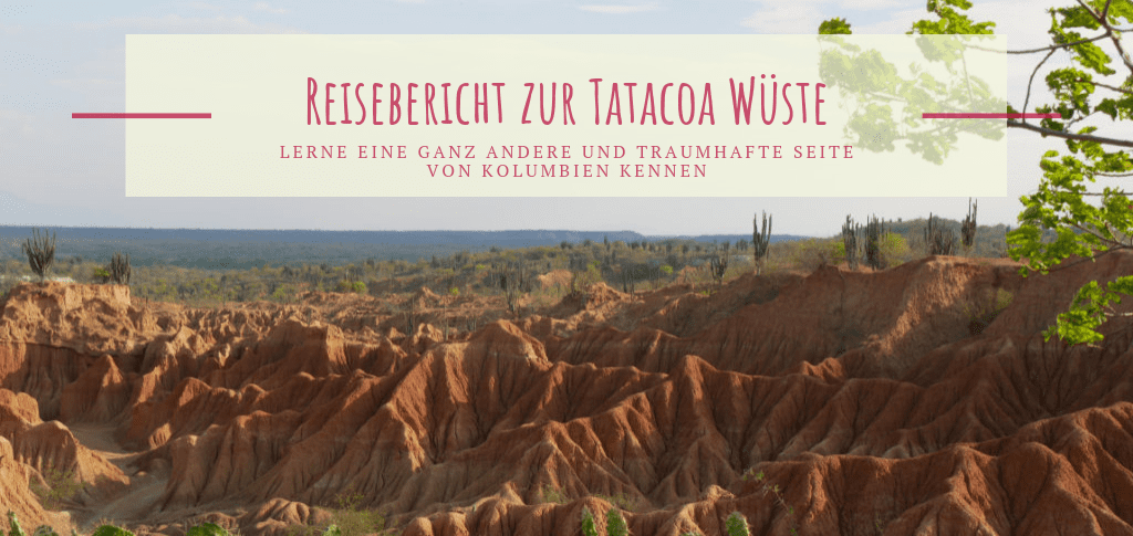 Tatacoa Wüste Kolumbien Erfahrungsbericht